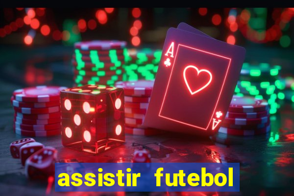 assistir futebol sem travar